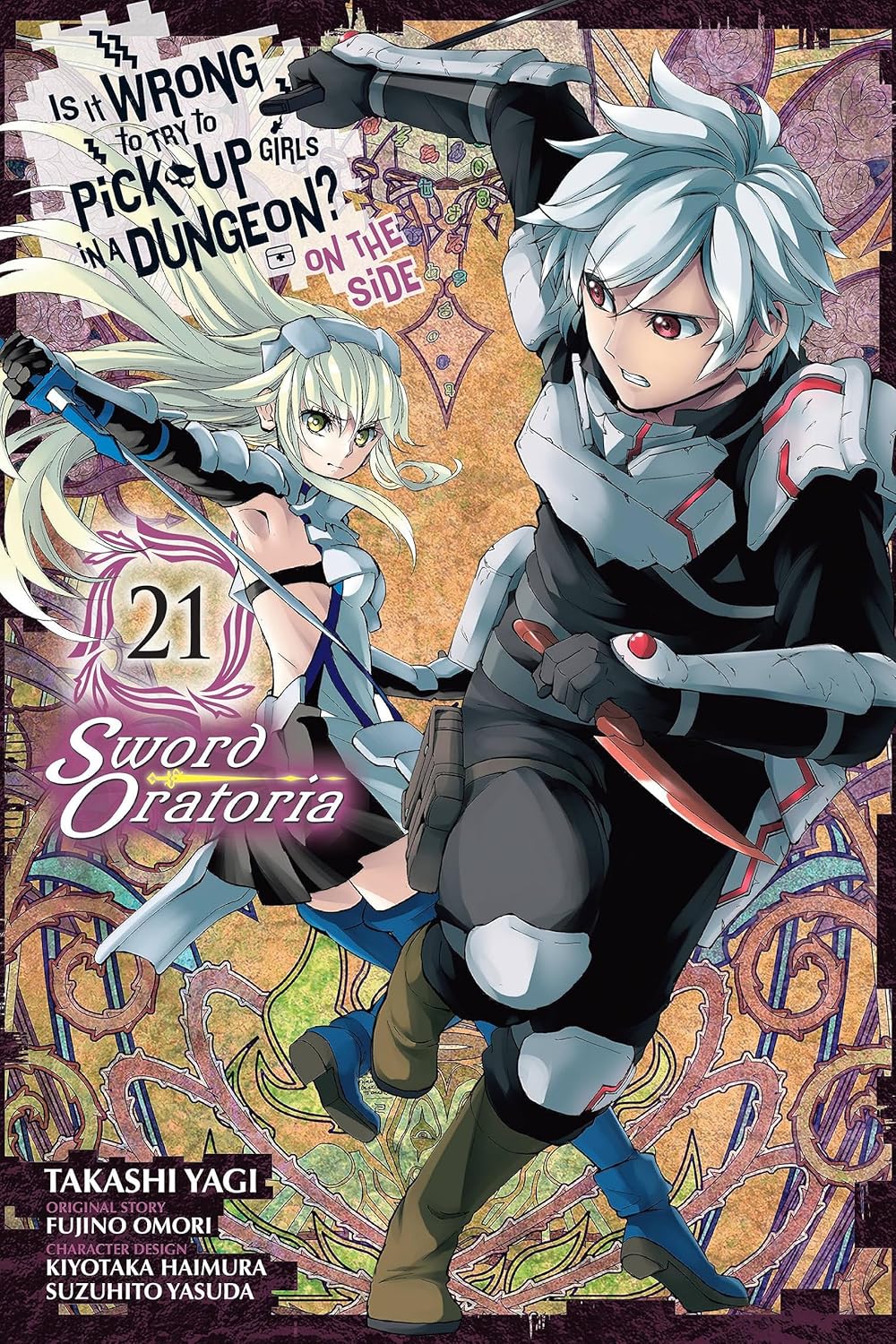 Is It Wrong to Try to Pick Up Girls in a Dungeon? Sword Oratoria, Vol. 21